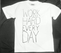 work hard every day